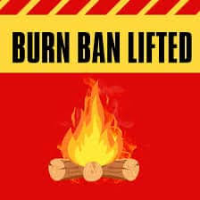 Burn Ban Lifted Starting Wednesday Dec. 11th @6:00AM